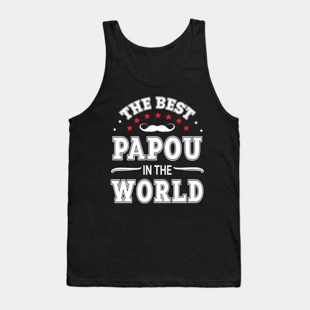 The Best Papou In The World Husband Father Daddy Dad Grandpa Tank Top by DainaMotteut